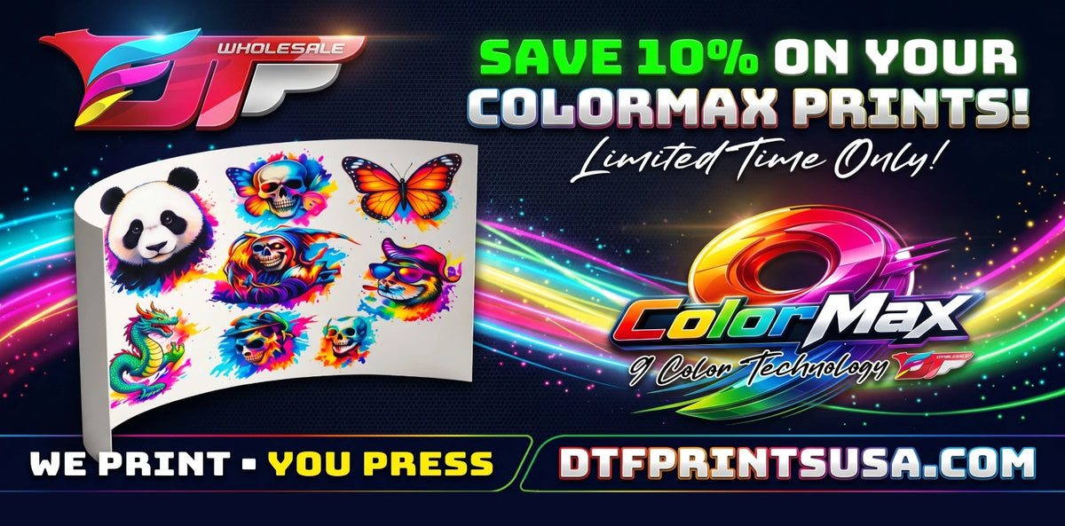 Promotional graphic for DTF wholesale printing with a sample sheet of colorful printed designs including a panda, butterfly, and abstract portraits. Text reads 'SAVE 10% ON YOUR COLORMAX PRINTS! Limited Time Only!' and 'WE PRINT - YOU PRESS' with the website DTFPRINTSUSA.