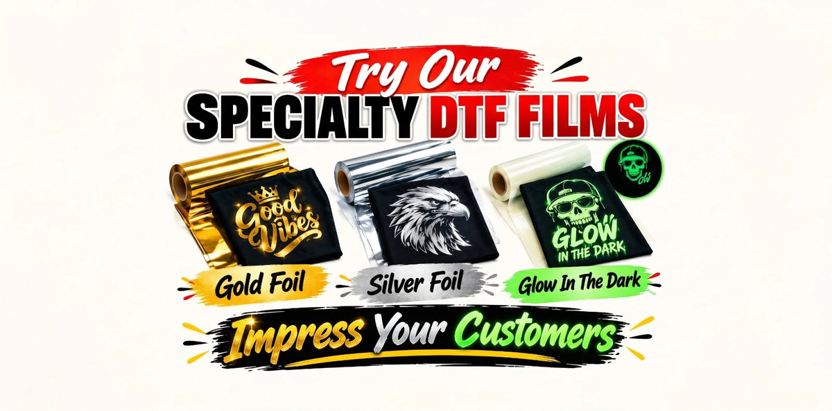 Promotional graphic for DTF (Direct to Film) films showing rolls of gold, silver, and glow-in-the-dark transfer film applied to black fabric swatches with graphic designs. The text reads 'Try Our Specialty DTF FILMS' and 'Impress Your Customers' on a light cream background.